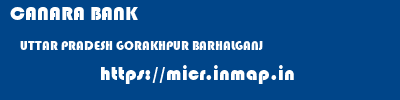 CANARA BANK  UTTAR PRADESH GORAKHPUR BARHALGANJ   micr code